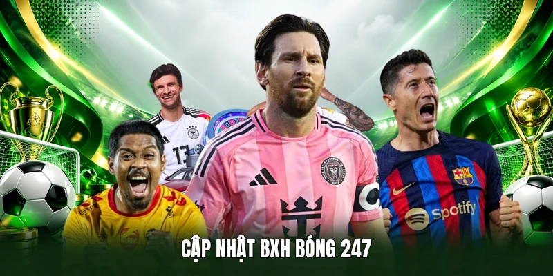 Cập nhật BXH bóng 247